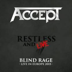 Accept : Restless & Live - Blind Rage - Live in Europe 2015